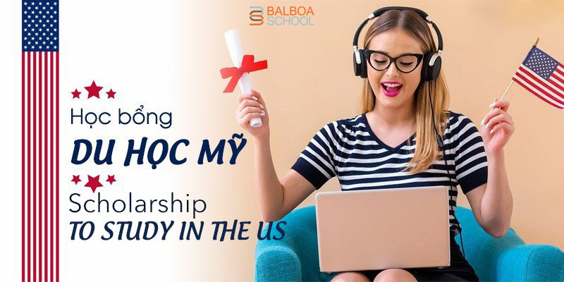 Scholarship to study in the US: Conditions, the latest application experience 2022